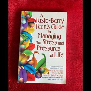 A Taste-Berry Teen’s Guide to Managing the Stress and Pressures of Life SC